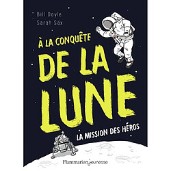 A la conquête de la Lune : la mission des héros