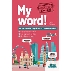 My word! : le vocabulaire anglais en 55 cartes mentales