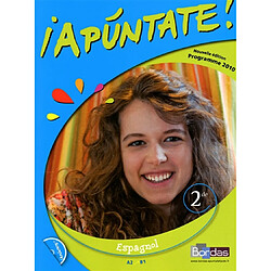 Apuntate ! Espagnol, 2de : manuel de l'élève avec CD audio : programme 2010 - Occasion