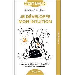 Je développe mon intuition : apprenez à lire les synchronicités et faites les bons choix - Occasion