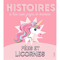 Fées et licornes : histoires à lire avec papa et maman - Occasion