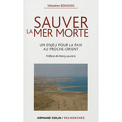 Sauver la mer Morte : un enjeu pour la paix au Proche-Orient