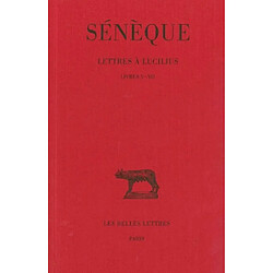 Lettres à Lucilius. Vol. 2. Livres V-VII