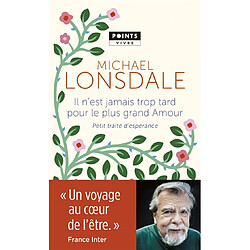 Il n'est jamais trop tard pour le plus grand amour : petit traité d'espérance - Occasion