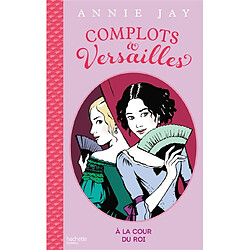 Complots à Versailles. A la cour du roi - Occasion