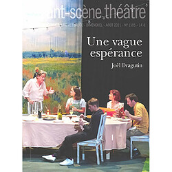 Avant-scène théâtre (L'), n° 1505. Une vague espérance