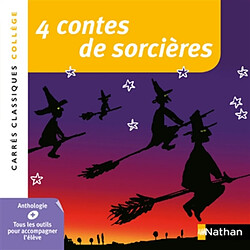 4 contes de sorcières : XIXe-XXe siècles : anthologie