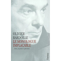 Le monologue implacable : éclats, fragments et aphorismes