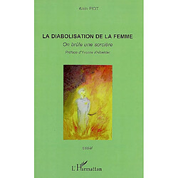 La diabolisation de la femme : on brûle une sorcière