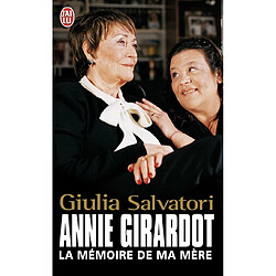 Annie Girardot : la mémoire de ma mère : témoignage