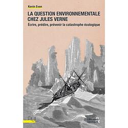 La question environnementale chez Jules Verne : écrire, prédire, prévenir la catastrophe écologique