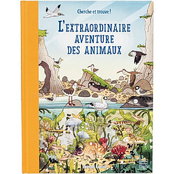 L'extraordinaire aventure des animaux : une promenade originale pour découvrir la richesse des habitats du monde et les merveilleux animaux qui les peuplent !