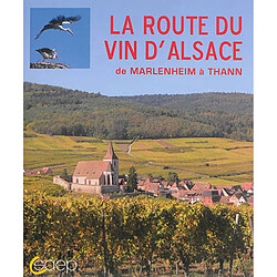 La route du vin d'Alsace de Marlenheim à Thann