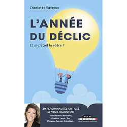 L'année du déclic : et si c'était la vôtre ? : 30 personnalités ont osé et vous racontent - Occasion