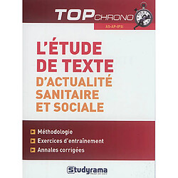 L'étude de texte d'actualité sanitaire et sociale : AS, AP, IFSI : méthodologie et entraînement