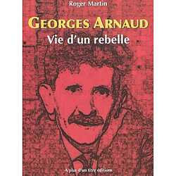 Georges Arnaud : vie d'un rebelle - Occasion