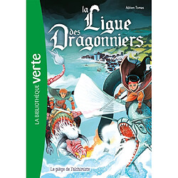 La ligue des dragonniers. Vol. 3. Le piège de l'alchimiste