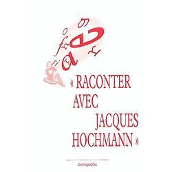 Adolescence, hors série. Raconter avec Jacques Hochmann