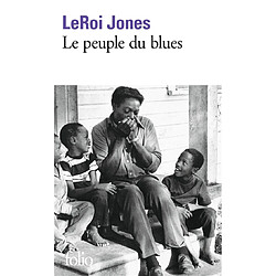 Le peuple du blues : la musique noire dans l'Amérique blanche - Occasion