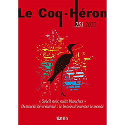 Coq Héron (Le), n° 251. Soleil noir, nuits blanches : destructivité-créativité : le besoin d'inventer le monde - Occasion