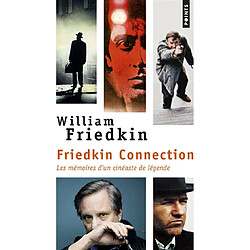 Friedkin connection : les mémoires d'un cinéaste de légende