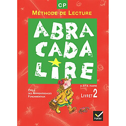 Abracadalire : lecture CP : manuel. Vol. 2