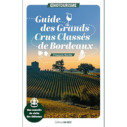 Guide des grands crus classés de Bordeaux : nos conseils de visite des châteaux