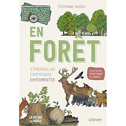 En forêt : s'émerveiller, comprendre, expérimenter