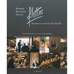 Flottes : brasserie, restaurant, épicerie : recettes et secrets de famille