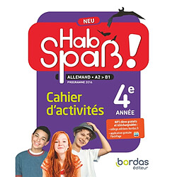 Hab Spass ! Neu, allemand A2-B1 : cahier d'activités : 4e année, programme 2016