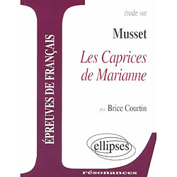 Etude sur Musset, Les caprices de Marianne