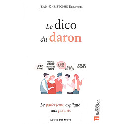 Le dico du daron : le parler jeune expliqué aux parents