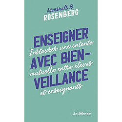 Enseigner avec bienveillance : instaurer une entente mutuelle entre enfants et enseignants