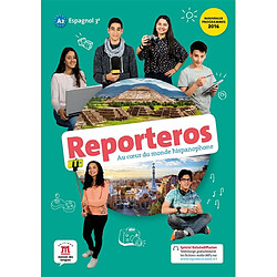 Reporteros, espagnol 3e, A2 : au coeur du monde hispanophone : nouveaux programmes 2016