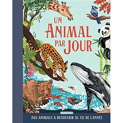 Un animal par jour : 365 animaux à découvrir au fil de l'année