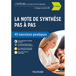 La note de synthèse pas à pas : 45 exercices pratiques : catégories A et B