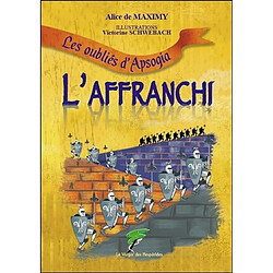 Les oubliés d'Apsogia : l'affranchi