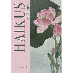 Haïkus : en fleurs