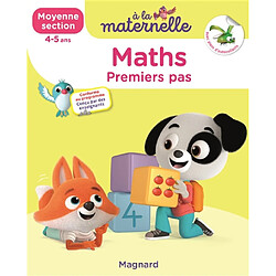 A la maternelle, maths, moyenne section, 4-5 ans : premiers pas : conforme au programme