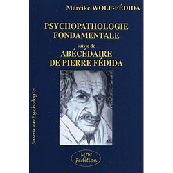 Psychopathologie fondamentale. Abécédaire de Pierre Fédida