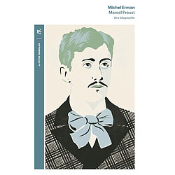 Marcel Proust : une biographie