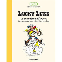 Lucky Luke : la conquête de l'Ouest à travers les aventures du célèbre cow-boy