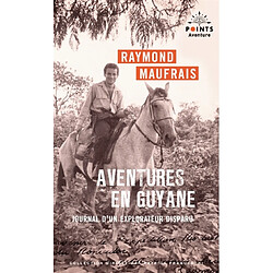 Aventures en Guyane : journal d'un explorateur disparu