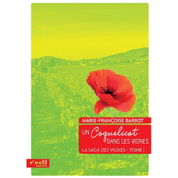 La saga des vignes. Vol. 1. Un coquelicot dans les vignes - Occasion