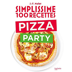 Simplissime 100 recettes : pizza party