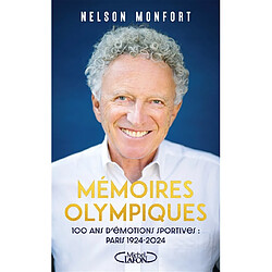 Mémoires olympiques : 100 ans d'émotions sportives : Paris 1924-2024