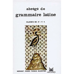 Abrégé de grammaire latine : classe de 2e et 1re, terminale - Occasion