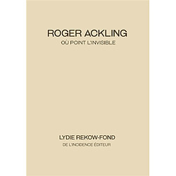 Roger Ackling : où point l'invisible