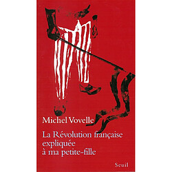 La Révolution française expliquée à ma petite-fille