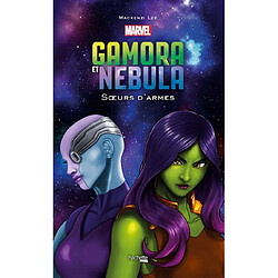 Gamora et Nebula : soeurs d'armes